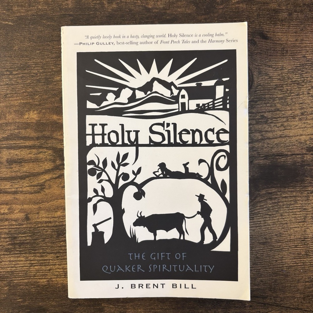 Holy Silence: The Gift of Quaker Spirituality by J. Brent Bill Paperback VG